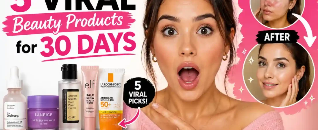 I Tried These 5 Viral Beauty Products for 30 Days—The Results Shocked Me
